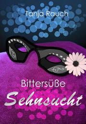 Icon image Bittersüße Sehnsucht: Ein erotischer Liebesroman