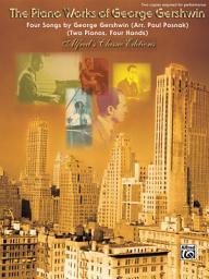 Icon image Four Songs by George Gershwin: For Advanced Piano Duet (2 Pianos, 4 Hands)