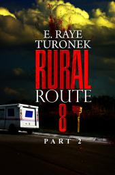 Icon image Rural Route 8 Part 2: Unrequited Love