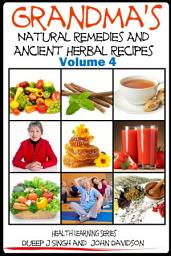 Icon image Grandma’s Natural Remedies and Ancient Herbal Recipes - Volume 4