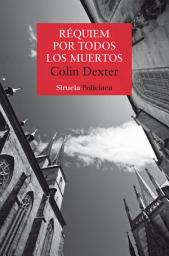 Icon image Réquiem por todos los muertos: Serie del inspector Morse 4