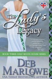 Icon image The Lady's Legacy: Half Moon House Series Book Three