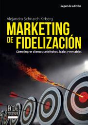 Icon image Marketing de fidelización: Cómo lograr clientes satisfechos, leales y rentables