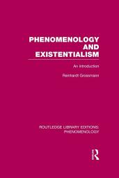 Icon image Phenomenology and Existentialism: An Introduction