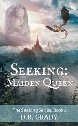 Icon image Seeking: Maiden Queen: Clean short fantasy romance