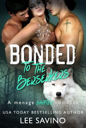Icon image Bonded to the Berserkers: A dark shifter romance