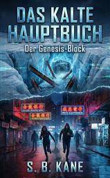 Icon image Das kalte Hauptbuch: Der Genesis-Block