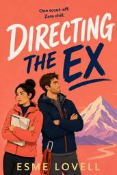 Icon image Directing the Ex: A Second-Chance Romance in the Wild