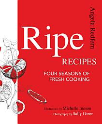 Icon image Ripe Recipes: Four Seasons of Fresh Cooking
