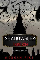 Icon image Shadowseer: London (Shadowseer, Book One)