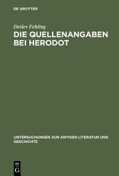 Icon image Die Quellenangaben bei Herodot: Studien zur Erzählkunst Herodots
