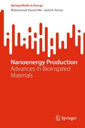 Icon image Nanoenergy Production: Advances in Bioinspired Materials