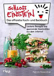Icon image Schloss Einstein – Das offizielle Koch- und Backbuch: Leckere Rezepte und spannende Geschichten aus dem Internat | Snacks, Getränke und Gebäck | Blick hinter die Kulissen