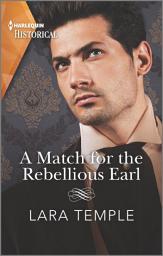 Icon image A Match for the Rebellious Earl: A Regency Historical Romance