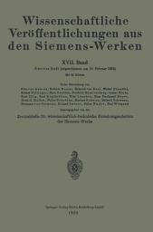 Icon image Wissenschaftliche Veröffentlichungen aus den Siemens-Werken: XVII. Band