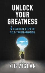 Icon image Unlock Your Greatness: 6 Essential Steps to Self-Transformation