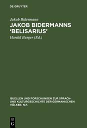Icon image Jakob Bidermanns ‘Belisarius’: Edition und Versuch einer Deutung