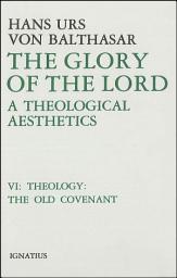 Icon image The Glory of the Lord: A Theological Aesthetics