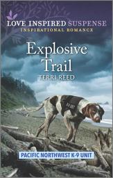 Icon image Explosive Trail: A Thrilling K-9 Suspense Romance
