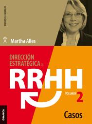 Icon image Dirección Estratégica De RRHH Vol II - Casos (3ra Ed.)