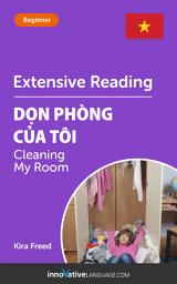 Icon image Vietnamese Extensive Reading: CLEANING MY ROOM: Level 3