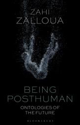 Icon image Being Posthuman: Ontologies of the Future