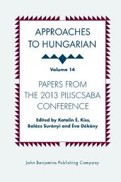 Icon image Approaches to Hungarian: Volume 14: Papers from the 2013 Piliscsaba Conference