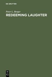 Icon image Redeeming Laughter: The Comic Dimension of Human Experience