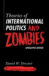 Icon image Theories of International Politics and Zombies: Apocalypse Edition