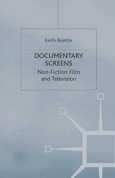 Icon image Documentary Screens: Nonfiction Film and Television