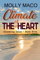 Icon image Climate Of The Heart: A Small-Town Beach Romance