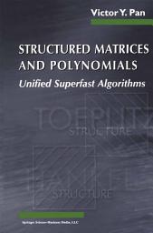 Icon image Structured Matrices and Polynomials: Unified Superfast Algorithms
