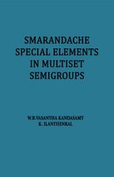 Icon image Smarandache Special Elements in Multiset Semigroups