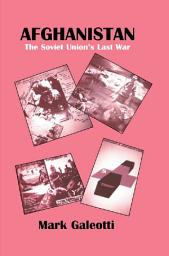 Icon image Afghanistan: The Soviet Union's Last War