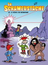 Icon image Le Scrameustache - Tome 33: Le réveil du Mirmidon