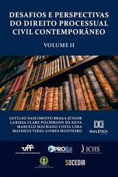 Icon image Desafios e perspectivas do Direito Processual Civil Contemporâneo: Volume 2
