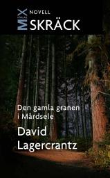Icon image Den gamla granen i Mårdsele