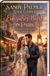 Icon image Ein süßes Biest in Paris und 2 andere Love Stories im Sammelband