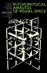 Icon image Psychophysical Analysis of Visual Space: International Series of Monographs in Experimental Psychology