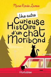 Icon image Une autre curieuse histoire d'un chat moribond