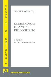 Icon image Le metropoli e la vita dello spirito
