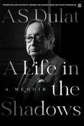 Icon image A Life in the Shadows: A Memoir