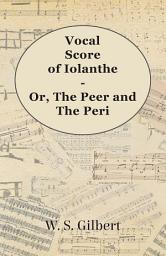 Icon image Vocal Score of Iolanthe - Or, The Peer and The Peri