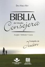 Icon image Biblia de Estudio Consejera – Evangelio de Juan: Acogida • Reflexión • Gracia