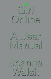 Icon image Girl Online: A User Manual