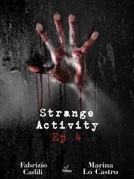 Icon image Strange Activity - Ep 4: Volume 4