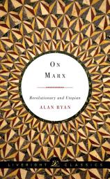 Icon image On Marx: Revolutionary and Utopian