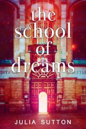 Icon image The School of Dreams: Volume 1