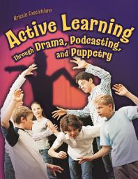 Icon image Active Learning Through Drama, Podcasting, and Puppetry