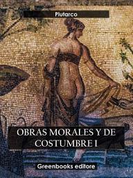 Icon image Obras morales y de costumbre I